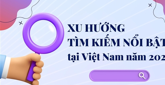 Google công bố xu hướng tìm kiếm nổi bật tại Việt Nam năm 2023